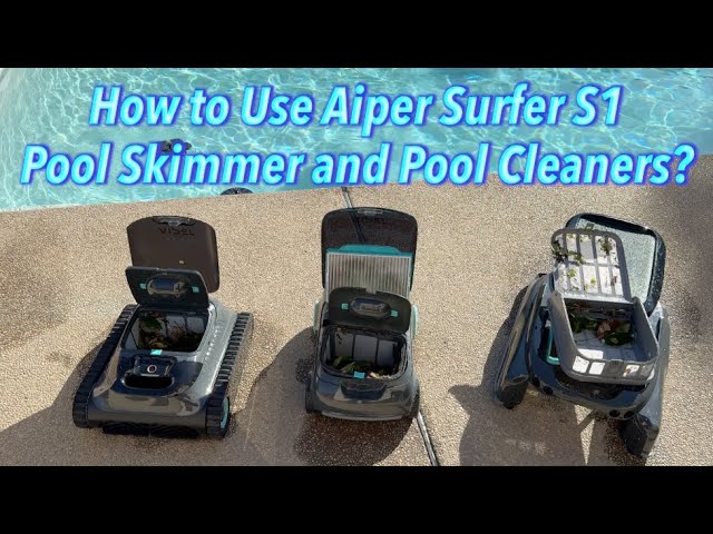 How to Use Aiper Surfer S1 Pool Skimmer and Pool Cleaners?