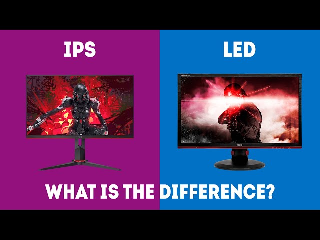 IPS vs  LED - What’s The Difference? [Explained]