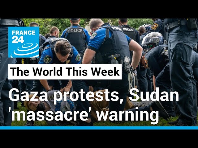 US Gaza protests go global, Sudan 'massacre' warning, Toxic Politics in Europe • FRANCE 24 English