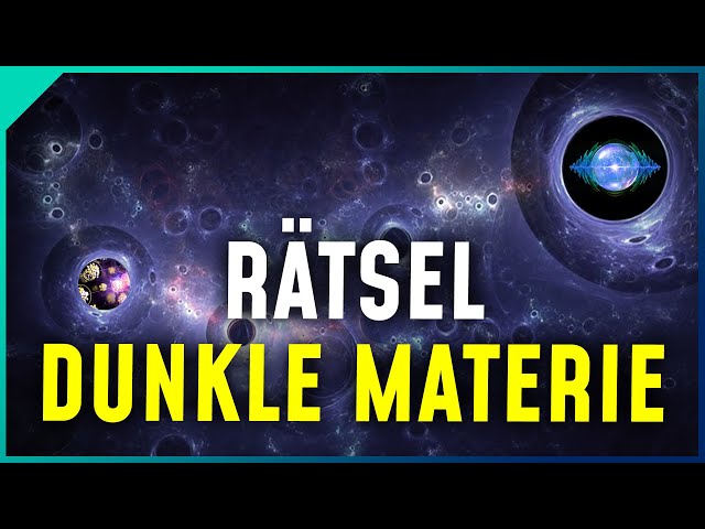 Dunkle Materie: Woraus besteht unser Universum wirklich?