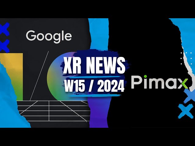 XR News, Sales, Releases (KW15/24) Pimax Frontier, Android XR, Quest v64, Forbidden West VR