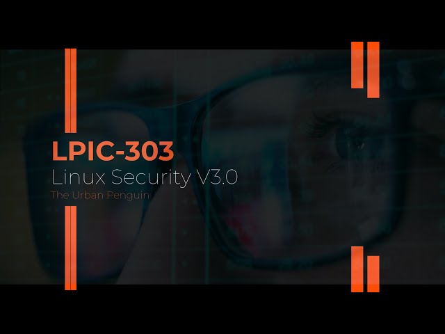 LPIC-3 303 Linux Security Introduction