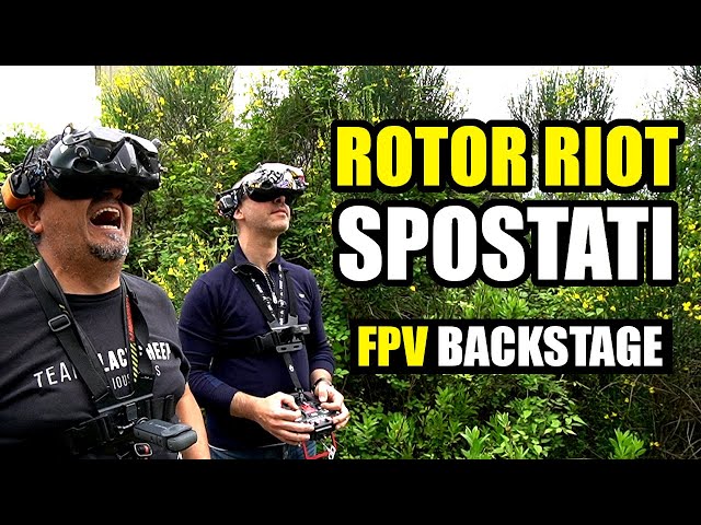ROTOR RIOT SPOSTATI!!! // DRONE FPV BACKSTAGE