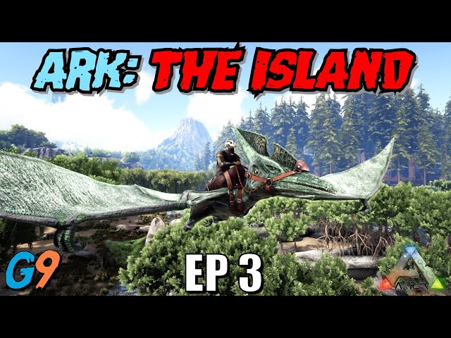 Ark Survival Evolved - The Island EP3 (Taking Flight)