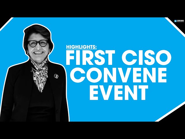 First Annual CISO CONVENE Event Highlights