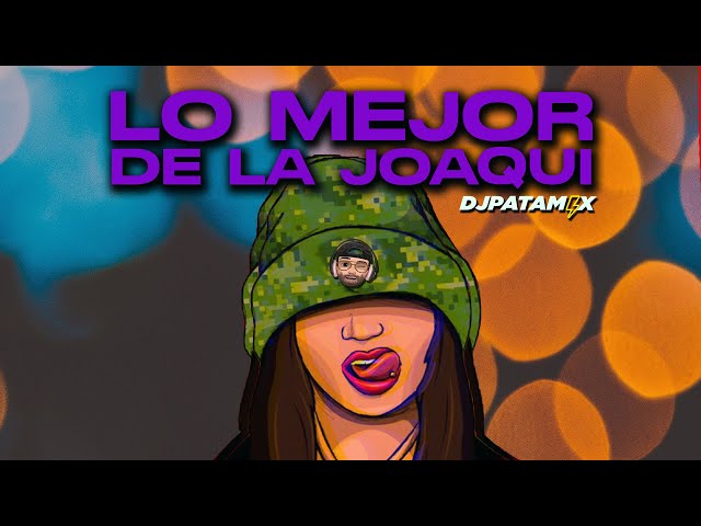 LO MEJOR DE LA JOAQUI 🤟 DJ Patamix