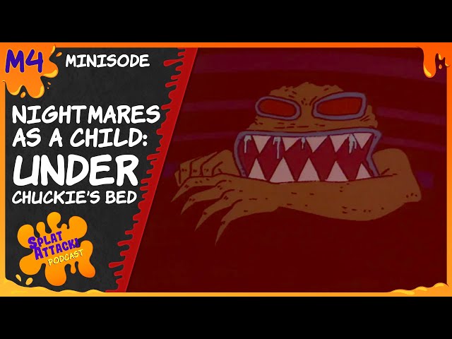 Nightmares as a Child: Under Chuckie's Bed | Ep. M4