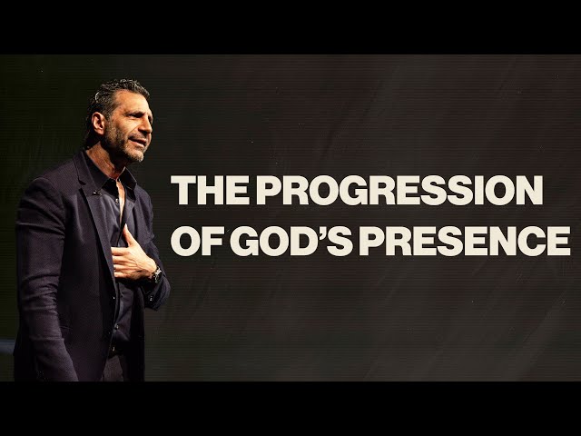 The Progression of God's Presence | 10:30 AM
