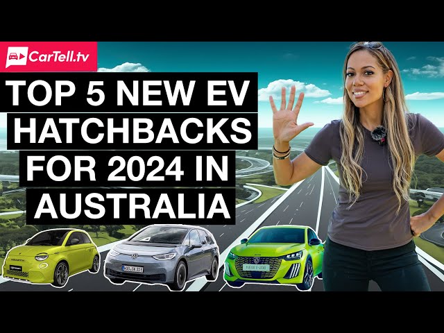 2024's Electric Rush: Top 5 New EV Hatchbacks in Australia