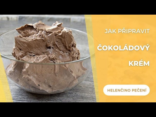 Jak připravit čokoládový krém / Helenčino pečení