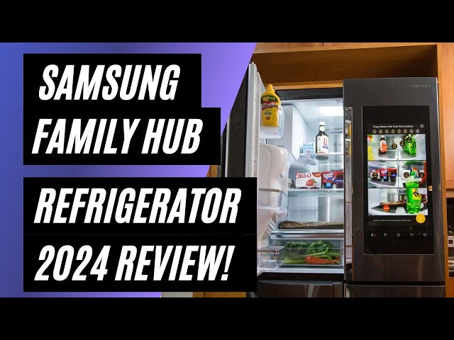 Reviewing the 2024 Samsung Family Hub Smart Refrigerator: Is It Worth the Investment?