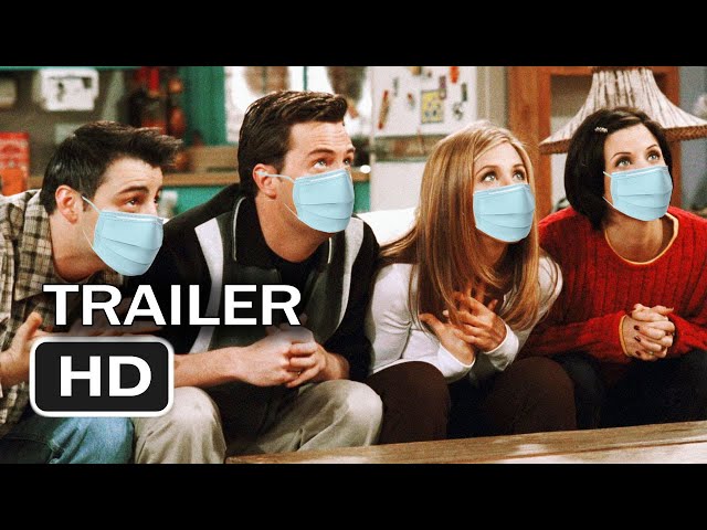 Friends: Covid19 Trailer (The One Where They Get Corona Virus) 2023 Trailer