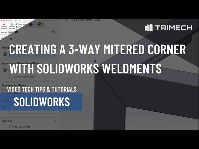 Creating a 3-way Mitered Corner with SOLIDWORKS Weldments