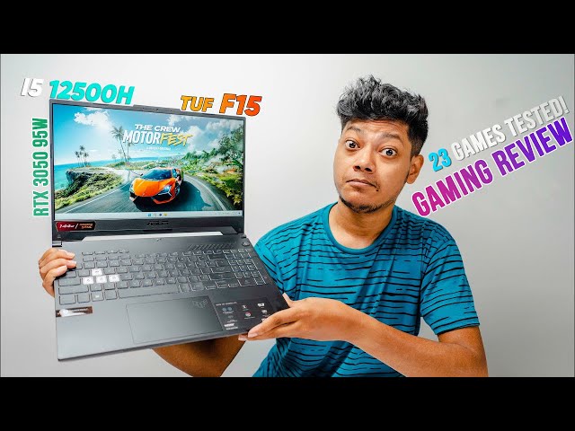 Asus TUF F15 i5 12500H RTX 3050 Detailed Gaming Test 2023! - 23 Games Tested on RTX 3050 95W TDP