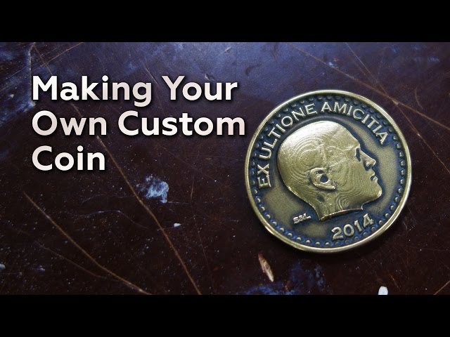 Making Your Own Custom Coin
