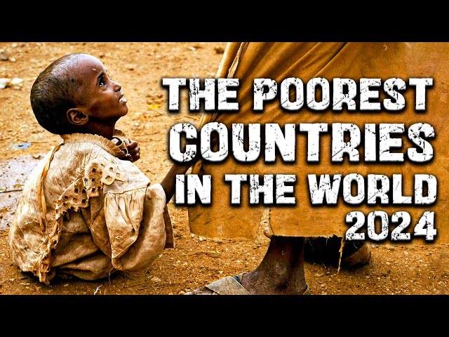 THE POOREST COUNTRIES IN THE WORLD 2024
