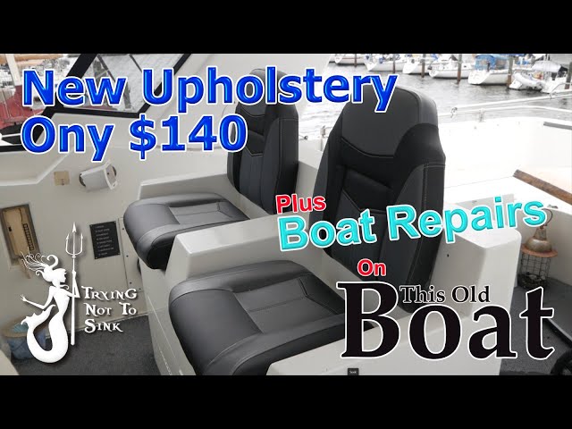 New Upholstery - Only $140!  Plus boat repairs, on This Old Boat! E207