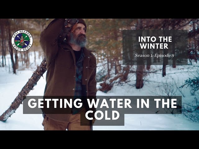 Getting Water in Winter: S1E9 Into the Winter | Gray Bearded Green Beret