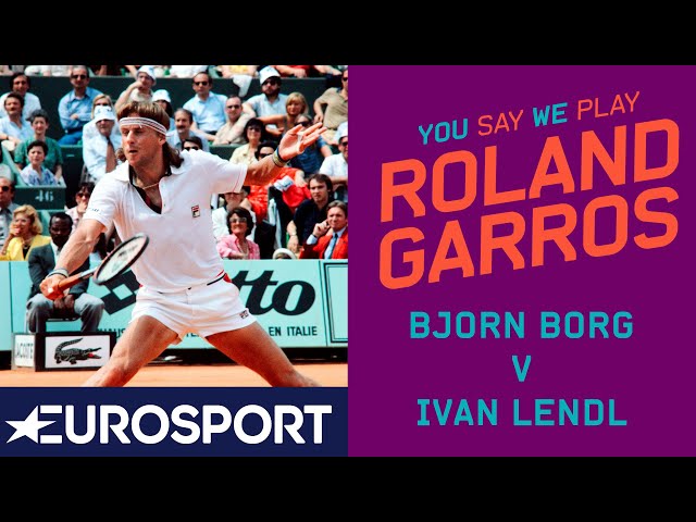 Bjorn Borg v Ivan Lendl | You Say, We Play | Eurosport