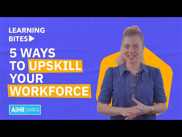 5 Ways to Upskill Your Workforce