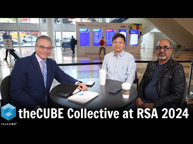theCUBE Collective at RSAC 2024 | RSA Conference 2024