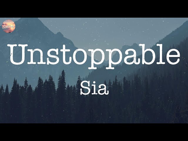 Unstoppable - Sia [Lyrics] | Adele, Maroon 5, Ed Sheeran