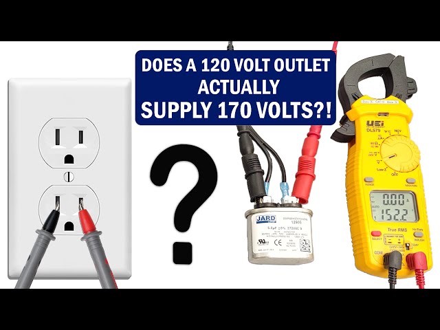 Is There Really 170 Volts Instead of 120V at The Receptacle?! I Use a Capacitor to Prove This!