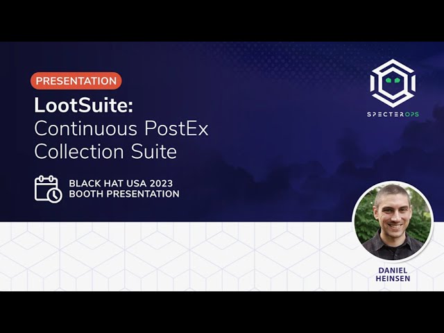 LootSuite: Continuous PostEx Collection Suite (Black Hat USA 2023 Booth Talk)