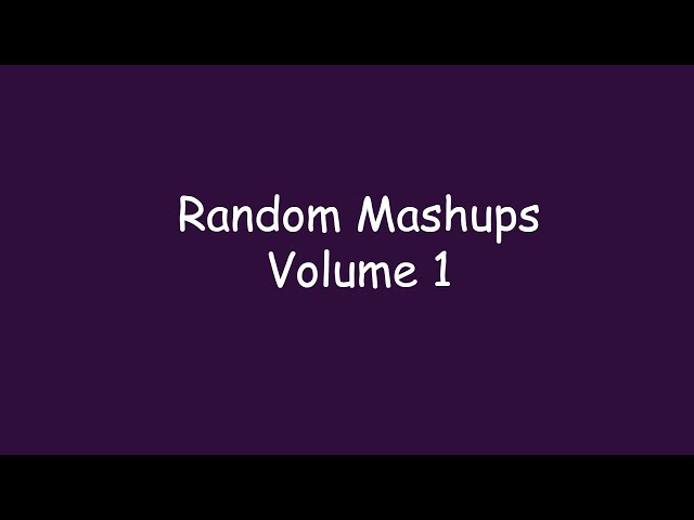 Random Mashups Volume 1
