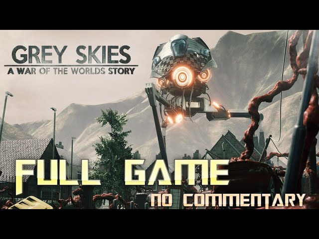 Grey Skies: A War of the Worlds Story | Full Game Walkthrough | No Commentary