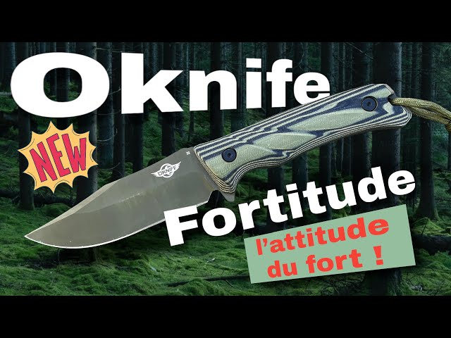 OKNIFE "Fortitude"... pour un premier couteau fixe il mérite bien son nom, il est très fort !!!