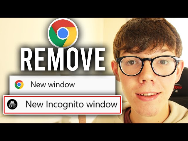 How To Remove Incognito Mode In Google Chrome - Full Guide