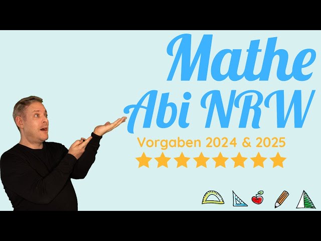 Mathe Abitur NRW   Dauer, Prüfungsteile, Bewertung, Aufgaben, Lernhilfen