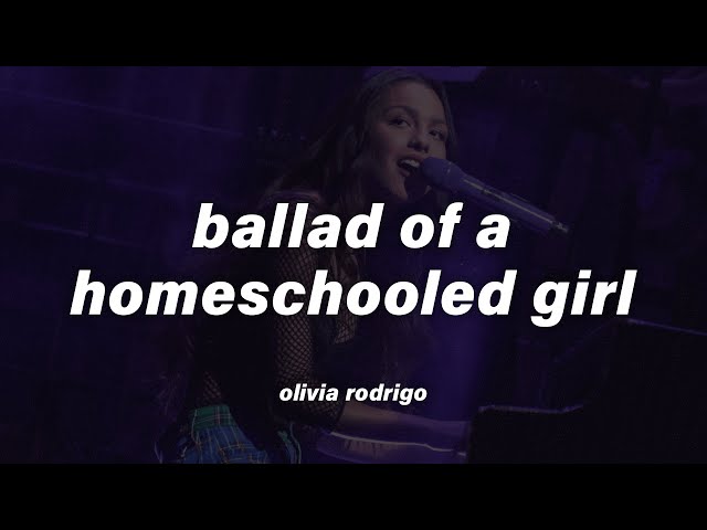 Olivia Rodrigo - ballad of a homeschooled girl (Lyrics)