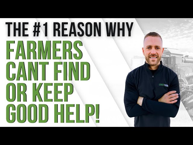 Farmer Principles -  #1 Reason Why Farmers Can't Find Good Help