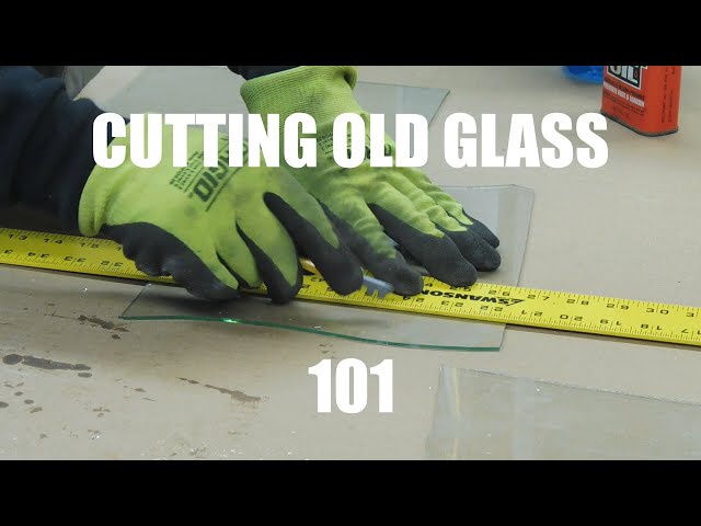 Cutting OLD Glass 101