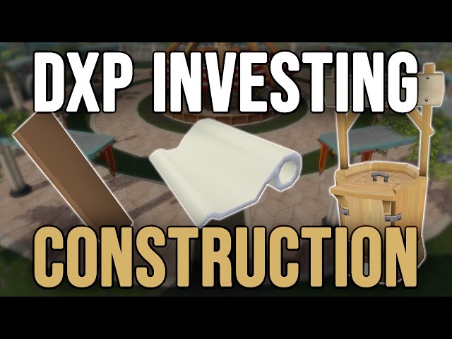 The Best DXP Items To Invest in Now For Construction! 2021 Runescape 3