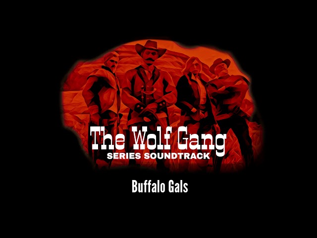 Buffalo Gals - The Wolf Gang Series Soundtrack