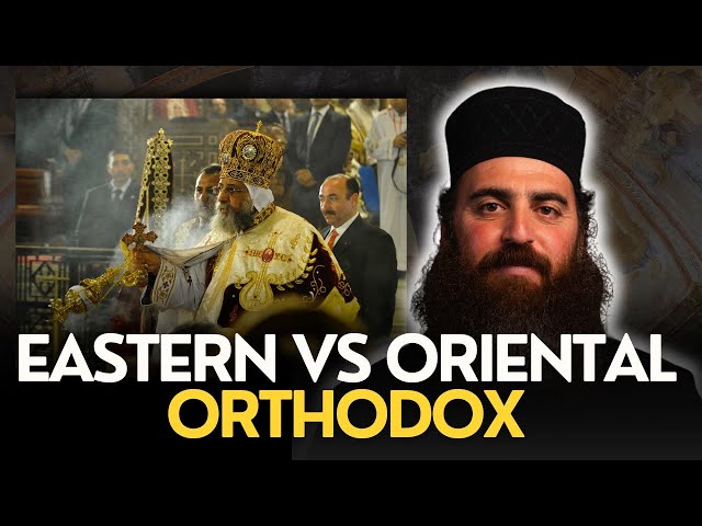 Eastern & Oriental Orthodoxy (What is The Difference?)