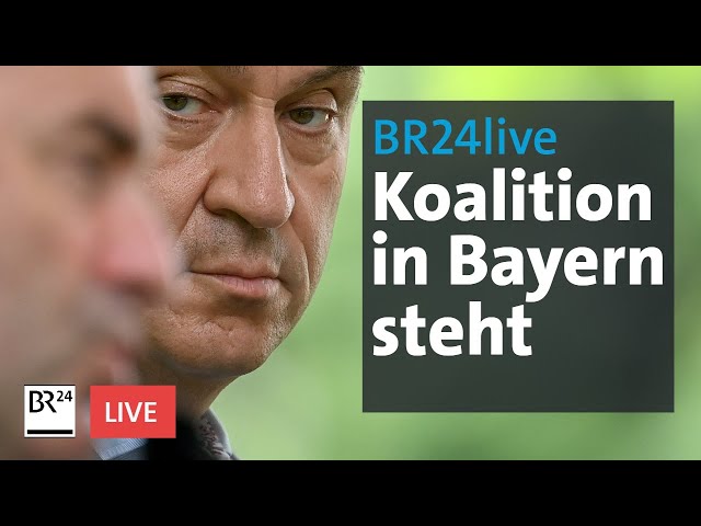 CSU und Freie Wähler einig: Koalition in Bayern steht | BR24live