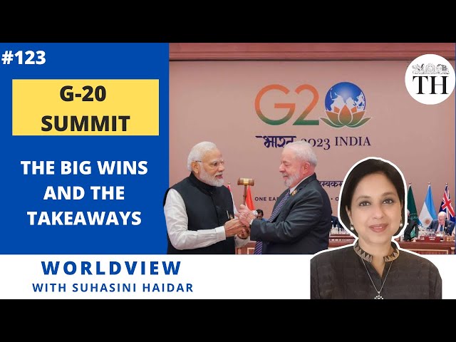 G-20 Summit | The big wins and the takeaways | The Hindu