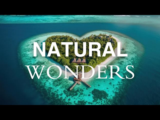 15 Greatest Natural Wonders of the World - Travel Video
