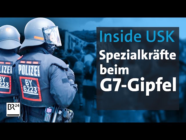 Inside USK: Polizei-Spezialkräfte beim G7-Gipfel | Die Story | Kontrovers | BR24