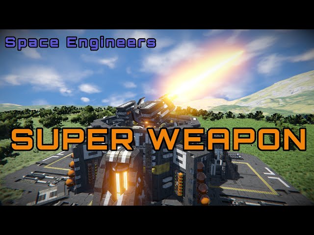 Space Engineers Super Weapon