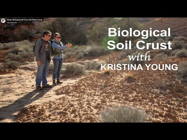 Moab's Biological Soil Crust with Dr. Kristina Young