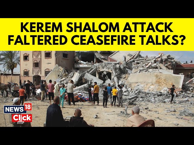 'Kerem Shalom Attack Causes Ceasefire Talks To Falter', Say Reports | G18V | World News Today