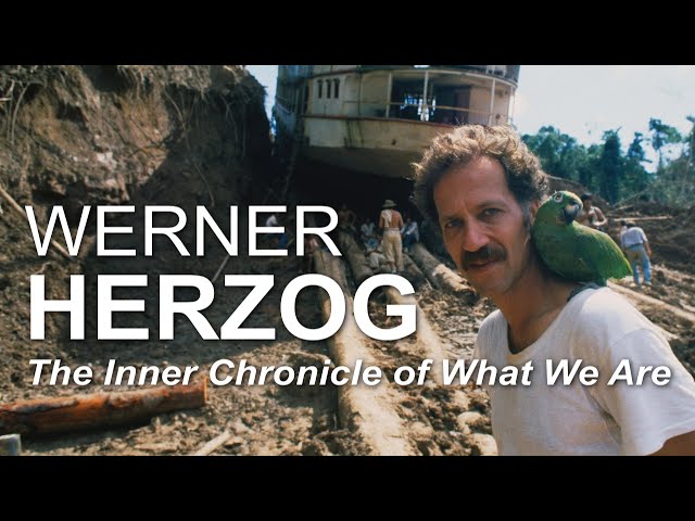 The Inner Chronicle of What We Are – Understanding Werner Herzog