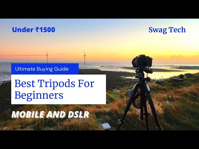 Best Tripod For Mobile and DSLR (Ultimate Guide)