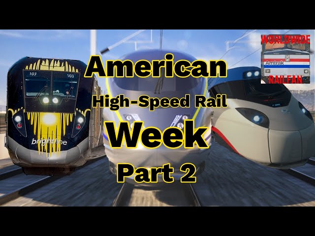 American High-Speed Rail Week Part 2 (Full Documentary)