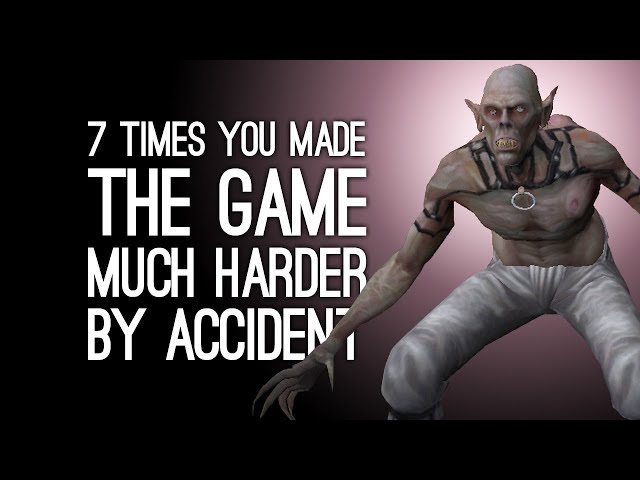 7 Times You Made the Game Much Harder by Accident